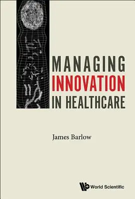 Řízení inovací ve zdravotnictví - Managing Innovation in Healthcare