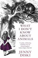 Co nevím o zvířatech - What I Don't Know About Animals
