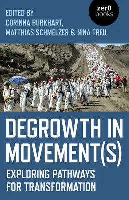 Degrowth in Movement(s): Zkoumání cest k transformaci - Degrowth in Movement(s): Exploring Pathways for Transformation