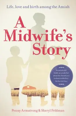 Příběh porodní asistentky: Příběh porodní asistentky: Život, láska a porod mezi amiši - A Midwife's Story: Life, Love and Birth Among the Amish