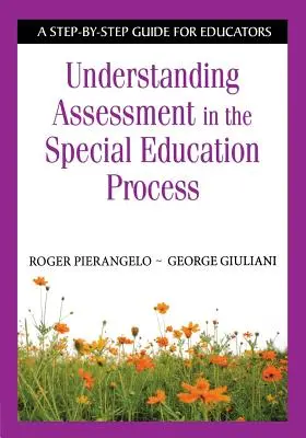 Porozumění hodnocení ve speciálněpedagogickém procesu: Průvodce krok za krokem pro pedagogy - Understanding Assessment in the Special Education Process: A Step-By-Step Guide for Educators