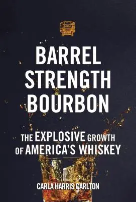 Bourbon v sudech: Explozivní růst americké whiskey - Barrel Strength Bourbon: The Explosive Growth of America's Whiskey
