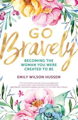 Jdi statečně: Stát se ženou, kterou jste byli stvořeni být. - Go Bravely: Becoming the Woman You Were Created to Be
