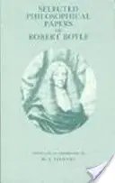 Vybrané filozofické spisy Roberta Boyla - Selected Philosophical Papers of Robert Boyle