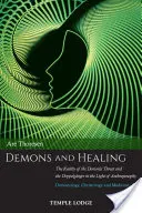 Démoni a léčení: Reálnost démonické hrozby a dvojníka ve světle antroposofie: Démonologie, christologie a médium - Demons and Healing: The Reality of the Demonic Threat and the Doppelgnger in the Light of Anthroposophy: Demonology, Christology and Medi