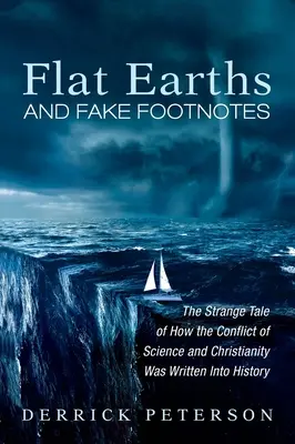 Plochá země a falešné poznámky pod čarou: Podivný příběh o tom, jak se konflikt vědy a křesťanství zapsal do dějin - Flat Earths and Fake Footnotes: The Strange Tale of How the Conflict of Science and Christianity Was Written Into History