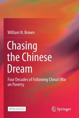 Honba za čínským snem: Čtyři desetiletí sledování čínské války s chudobou - Chasing the Chinese Dream: Four Decades of Following China's War on Poverty