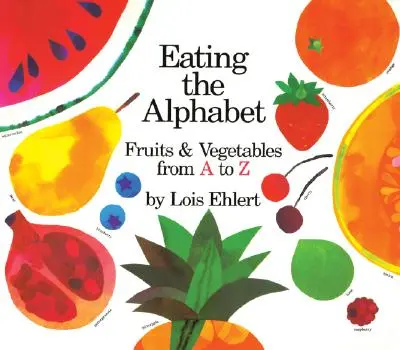Jíme abecedu: Ovoce a zelenina od A do Z Desková knížka na klopu - Eating the Alphabet: Fruits & Vegetables from A to Z Lap-Sized Board Book