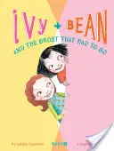 Ivy + Bean a duch, který musel odejít - Ivy + Bean and the Ghost That Had to Go