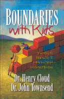 Hranice s dětmi: Bariéry: Kdy říkat ano, kdy ne, abyste pomohli dětem získat kontrolu nad svým životem. - Boundaries with Kids: When to Say Yes, When to Say No to Help Your Children Gain Control of Their Lives