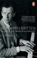 Benjamin Britten - Život ve dvacátém století - Benjamin Britten - A Life in the Twentieth Century
