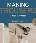 Tvorba kalhot pro muže a ženy: Multimediální šicí dílna - Making Trousers for Men & Women: A Multimedia Sewing Workshop