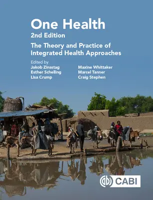 Jedno zdraví: Teorie a praxe integrovaných přístupů ke zdraví - One Health: The Theory and Practice of Integrated Health Approaches