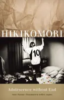 Hikikomori: Dospívání bez konce - Hikikomori: Adolescence Without End