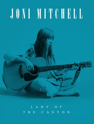 Joni Mitchellová: Lady of the Canyon - Joni Mitchell: Lady of the Canyon