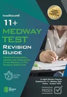 Příručka pro opakování testu 11+ Medway - Vzorové testové otázky odpovědi a vysvětlivky k testu 11 Plus pro gymnázia v Medway. - 11+ Medway Test Revision Guide - Sample test questions answers and explanations for the Medway 11 Plus Grammar School Test