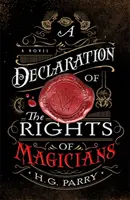 Deklarace práv kouzelníků - Stínové dějiny, kniha první - A Declaration of the Rights of Magicians - The Shadow Histories, Book One