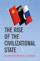 Vzestup civilizačního státu - The Rise of the Civilizational State