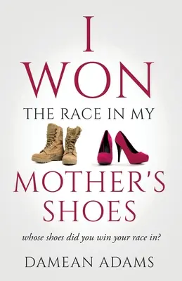 Vyhrál jsem závod v botách své matky - I Won The Race In My Mother's Shoes