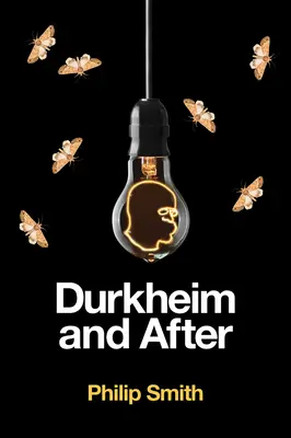 Durkheim a po něm: Durkheimovská tradice, 1893-2020 - Durkheim and After: The Durkheimian Tradition, 1893-2020
