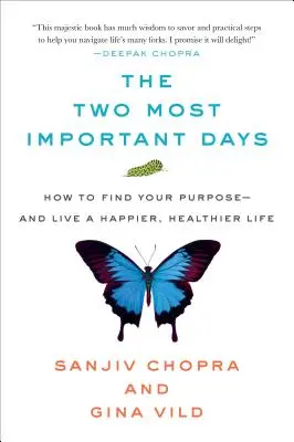 Dva nejdůležitější dny: Jak najít svůj cíl - a žít šťastnější a zdravější život - The Two Most Important Days: How to Find Your Purpose - And Live a Happier, Healthier Life