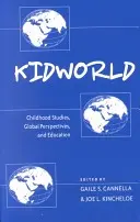 Dětský svět: Dětská studia, globální perspektivy a vzdělávání - Kidworld: Childhood Studies, Global Perspectives, and Education