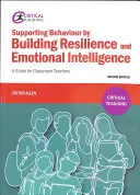 Podpora chování prostřednictvím budování odolnosti a emoční inteligence - Příručka pro třídní učitele - Supporting Behaviour by Building Resilience and Emotional Intelligence - A Guide for Classroom Teachers