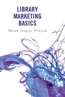 Základy marketingu knihoven - Library Marketing Basics