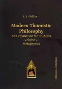 Moderní tomistická filosofie: Výklad pro studenty. Svazek 2: Metafyzika - Modern Thomistic Philosophy: An Explanation for Students. Volume 2: Metaphysics