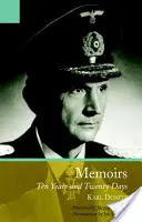 Vzpomínky Karla Doenitze: Deset let a dvacet dní - The Memoirs of Karl Doenitz: Ten Year and Twenty Days