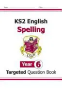 KS2 English Targeted Question Book: Hláskování - 6. ročník - KS2 English Targeted Question Book: Spelling - Year 6