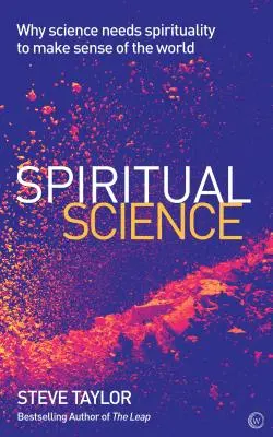 Duchovní věda: Proč věda potřebuje spiritualitu, aby pochopila svět? - Spiritual Science: Why Science Needs Spirituality to Make Sense of the World
