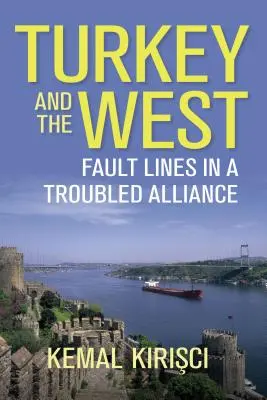 Turecko a Západ: Linie zlomu v problematickém spojenectví - Turkey and the West: Fault Lines in a Troubled Alliance