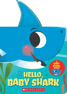 Hello, Baby Shark (knížka pro malé žraloky) - Hello, Baby Shark (a Baby Shark Book)