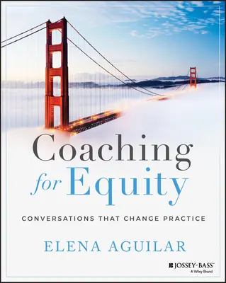 Koučování pro rovnost: Kniha: Rozhovory, které mění praxi - Coaching for Equity: Conversations That Change Practice