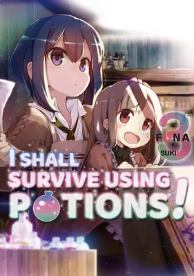 Přežiju pomocí lektvarů! Svazek 3 - I Shall Survive Using Potions! Volume 3