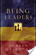 Být lídry: Podstata autentického křesťanského vedení - Being Leaders: The Nature of Authentic Christian Leadership