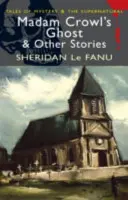 Přízrak madam Crowlové a jiné příběhy - Madam Crowl's Ghost & Other Stories