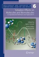 Solvatační účinky na molekuly a biomolekuly: Výpočetní metody a aplikace - Solvation Effects on Molecules and Biomolecules: Computational Methods and Applications