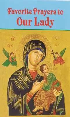 Oblíbené modlitby k Panně Marii - Favorite Prayers to Our Lady