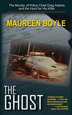 Přízrak: Vražda policejního náčelníka Grega Adamse a pátrání po jeho vrahovi - The Ghost: The Murder of Police Chief Greg Adams and the Hunt for His Killer