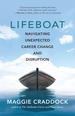 Záchranný člun: Navigace: Neočekávaná změna a rozvrat v kariéře - Lifeboat: Navigating Unexpected Career Change and Disruption