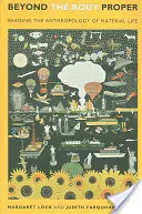 Za hranice vlastního těla: Čtení antropologie materiálního života - Beyond the Body Proper: Reading the Anthropology of Material Life