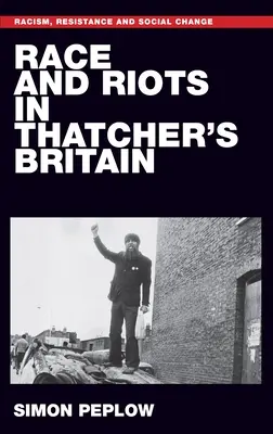 Rasismus a nepokoje v thatcherovské Británii - Race and Riots in Thatcher's Britain
