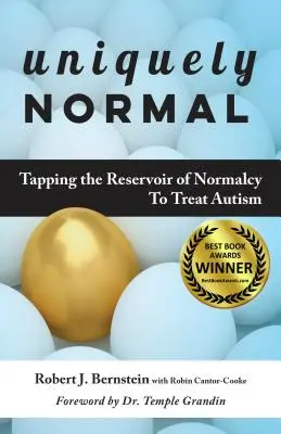 Jedinečně normální: Využití rezervoáru normality k léčbě autismu - Uniquely Normal: Tapping the Reservoir of Normalcy to Treat Autism