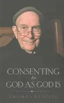 Souhlas s Bohem jako s Bohem - Consenting to God as God Is