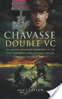 Chavasse Double VC: Vysoce ceněný životopis jediného muže, který během Velké války získal dva Viktoriiny kříže - Chavasse Double VC: The Highly Acclaimed Biography of the Only Man to Win Two Victoria Crosses During the Great War
