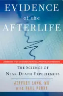 Důkazy o posmrtném životě: Vědecké poznatky o zážitcích blízké smrti (The Science of Near-Death Experiences) - Evidence of the Afterlife: The Science of Near-Death Experiences