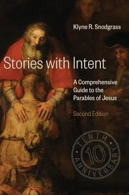 Příběhy se záměrem: Ježíšova podobenství s úmyslem: komplexní průvodce Ježíšovými podobenstvími - Stories with Intent: A Comprehensive Guide to the Parables of Jesus