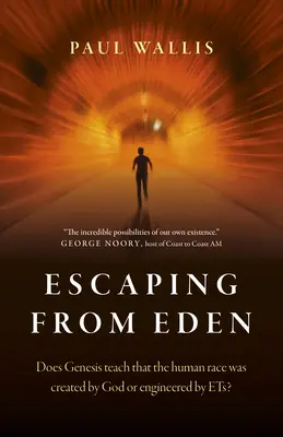 Útěk z ráje: Učí Genesis, že lidská rasa byla stvořena Bohem, nebo zkonstruována Et? - Escaping from Eden: Does Genesis Teach That the Human Race Was Created by God or Engineered by Ets?